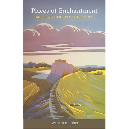 Places of Enchantment: Meeting God in Landscapes - Paperback