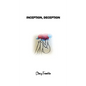 Inception, Deception - Hardcover
