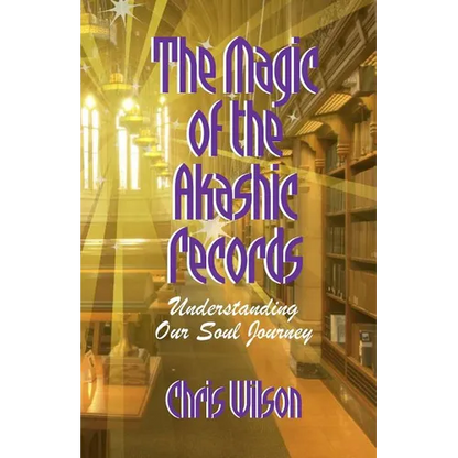 The Magic of the Akashic Records: Understanding Our Soul Journey - Paperback