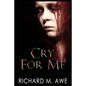 Cry for Me - Paperback