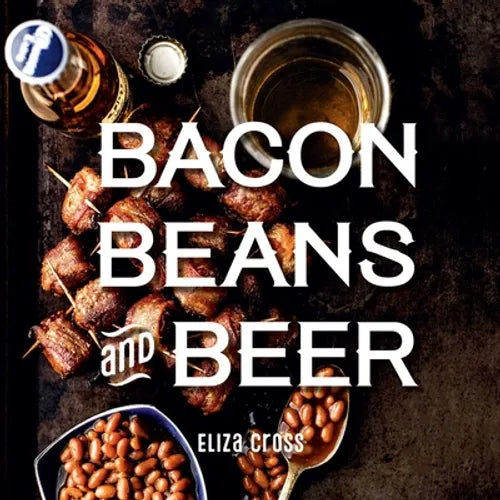 Bacon, Beans, and Beer - Hardcover