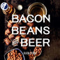 Bacon, Beans, and Beer - Hardcover