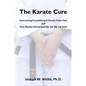 The Karate Cure: Overcoming Prostatitis and Chronic Pelvic Pain - Paperback