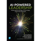 AI-Powered Leadership: Mastering the Synergy of Technology and Human Expertise - Paperback