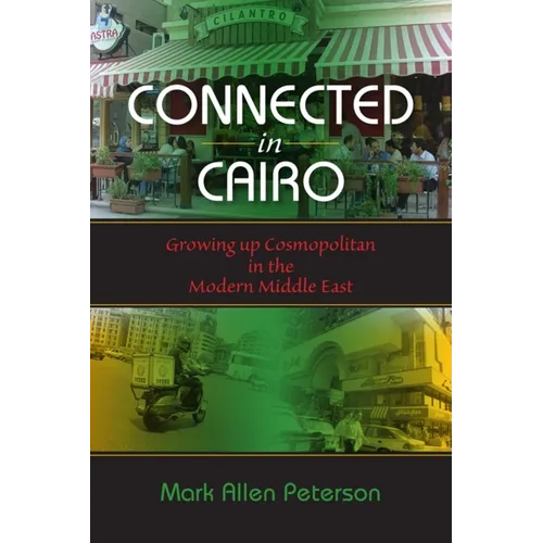 Connected in Cairo: Growing up Cosmopolitan in the Modern Middle East - Paperback