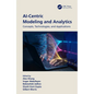 AI-Centric Modeling and Analytics: Concepts, Technologies, and Applications - Paperback
