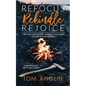 Refocus Rekindle Rejoice - Paperback