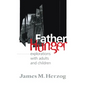 Father Hunger: Explorations with Adults and Children - Hardcover