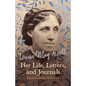 Louisa May Alcott: Her Life, Letters, and Journals - Paperback