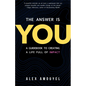The Answer Is You: A Guidebook to Creating a Life Full of Impact (Leadership Book, Change the Way You Think) - Hardcover