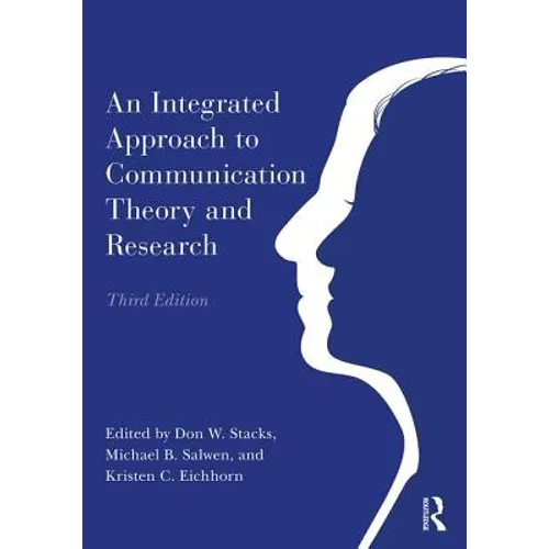 An Integrated Approach to Communication Theory and Research - Paperback