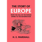 The Story of Europe from the Fall of the Roman Empire to the Reformation (Yesterday's Classics) - Paperback