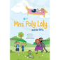 Miss Poly Loly and Her Gifts: Bed Time Fun and Easy Story for Children, Good Night Book, A Kid's Guide to Family Friendship, Books 5-7, Funny Beginn - Paperback