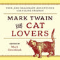 Mark Twain for Cat Lovers: True and Imaginary Adventures with Feline Friends - Board Book