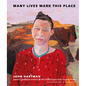 Many Lives Mark This Place: Canadian Writers in Portrait, Landscape, and Prose - Hardcover