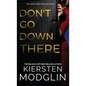 Don't Go Down There - Hardcover