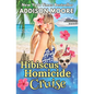 Hibiscus Homicide Cruise: Cruise Ship Cozy Mysteries - Paperback