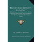 Elementary Lessons In Logic: Deductive And Inductive, With Copious Questions And Examples, And A Vocabulary Of Logical Terms - Hardcover