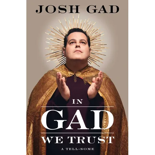 In Gad We Trust: A Tell-Some - Hardcover
