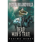 Dead Man's Trail: A Western Fiction Classic - Paperback