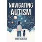 Navigating Autism: One child's journey - Paperback
