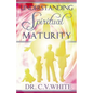 Understanding Spiritual Maturity - Paperback