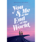 You & Me at the End of the World - Hardcover