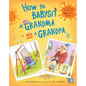 How to Babysit a Grandma and a Grandpa Set - Boxed Set