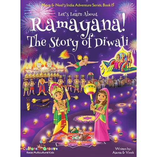 Let's Learn About Ramayana! The Story of Diwali (Maya & Neel's India Adventure Series, Book 15) - Hardcover
