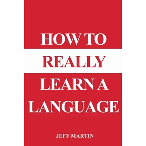 How to Really Learn a Language - Paperback