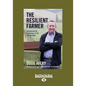The Resilient Farmer: Weathering the challenges of life and the land (Large Print 16pt) - Paperback