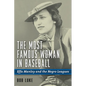 The Most Famous Woman in Baseball: Effa Manley and the Negro Leagues - Hardcover
