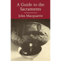 A Guide to the Sacraments - Paperback