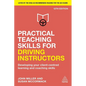 Practical Teaching Skills for Driving Instructors: Developing Your Client-Centred Learning and Coaching Skills - Hardcover