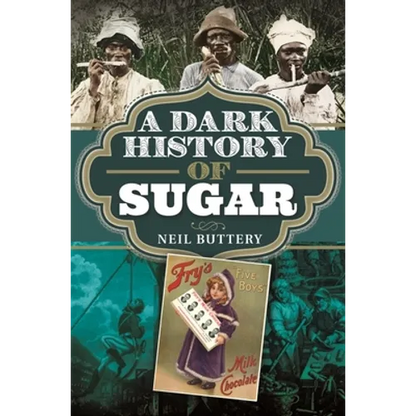 A Dark History of Sugar - Hardcover