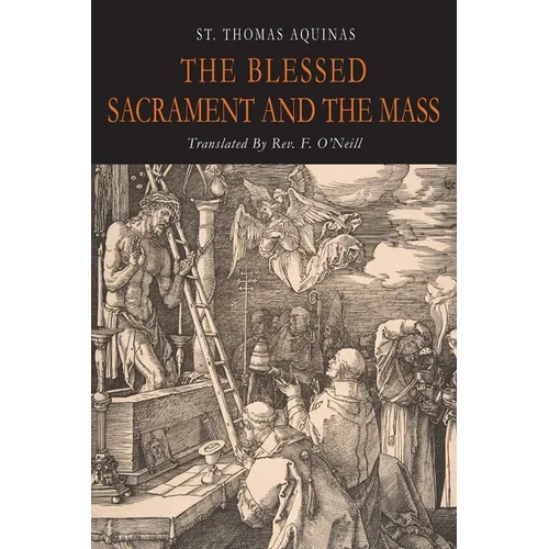 The Blessed Sacrament and the Mass - Paperback