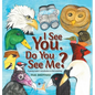 I See You. Do You See Me? A young reader's introduction to bird watching - Hardcover