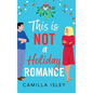 This Is Not a Holiday Romance - Hardcover