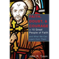 Faith, Doubt, and Courage in 15 Great People of Faith - Paperback
