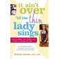It Ain't Over 'Till the Thin Lady Sings: How to Make Your Weight-Loss Surgery a Lasting Success - Hardcover