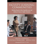 Faculty Learning Communities: Working Towards a More Equitable, Just, and Antiracist Future in Higher Education - Paperback