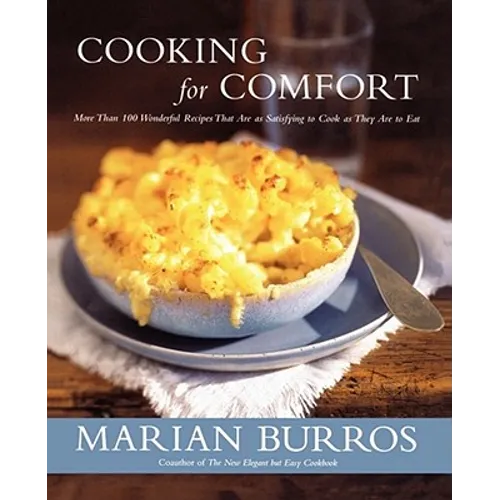 Cooking for Comfort: More Than 100 Wonderful Recipes That Are as Satisf - Paperback