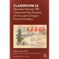 Classroom 15: How the Hoover FBI Censored the Dreams of Innocent Oregon Fourth Graders - Hardcover