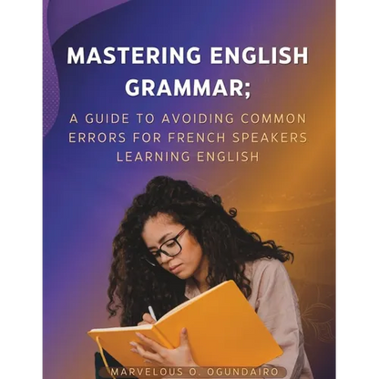 Mastering English Grammar: A Guide to Avoiding Common Errors for French Speakers Learning English - Paperback