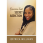 Overcome That Secret Addiction - Hardcover