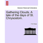 Gathering Clouds. A tale of the days of St. Chrysostom. - Paperback