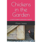Chickens in the Garden: A Guide to Harmony and Bountiful Harvests - Paperback