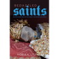 Bedazzled Saints: Catacomb Relics in Early Modern Bavaria - Hardcover