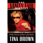 The Vanity Fair Diaries: Power, Wealth, Celebrity, and Dreams: My Years at the Magazine That Defined a Decade - Paperback