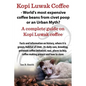 Kopi Luwak Coffee - World's Most Expensive Coffee Beans from Civet Poop or an Urban Myth? - Paperback
